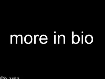 Chaturbate Live Sex Cam of matteo_evans