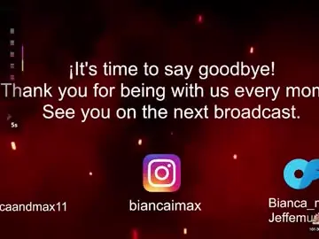 Chaturbate Best live sex cam show of bianca_and_maxwell