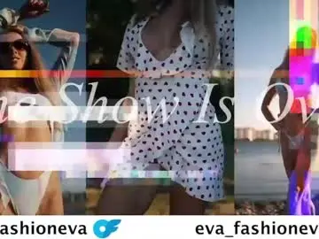 Chaturbate Free Live Porn of eva_fashionista