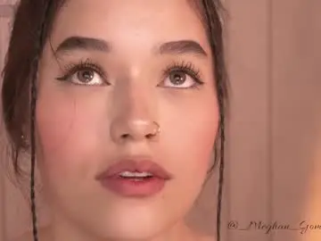 Chaturbate Watch Live Sex Cams of _meghan_gomez1_