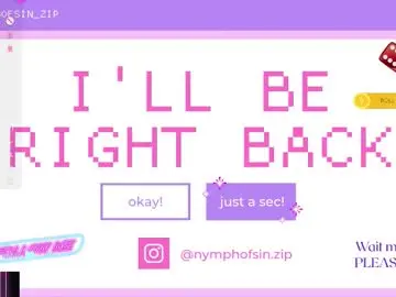 Chaturbate Watch Live Sex Cams of nymphofsin_zip